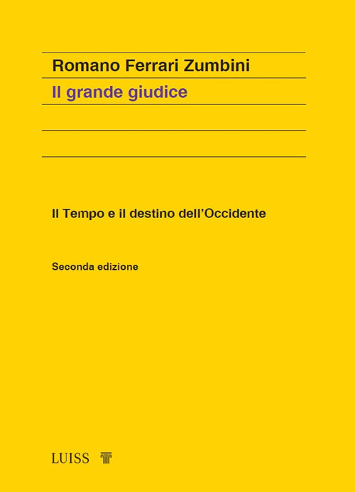 Il grande giudice. Il tempo e il destino dell'Occidente. Nuova ediz.