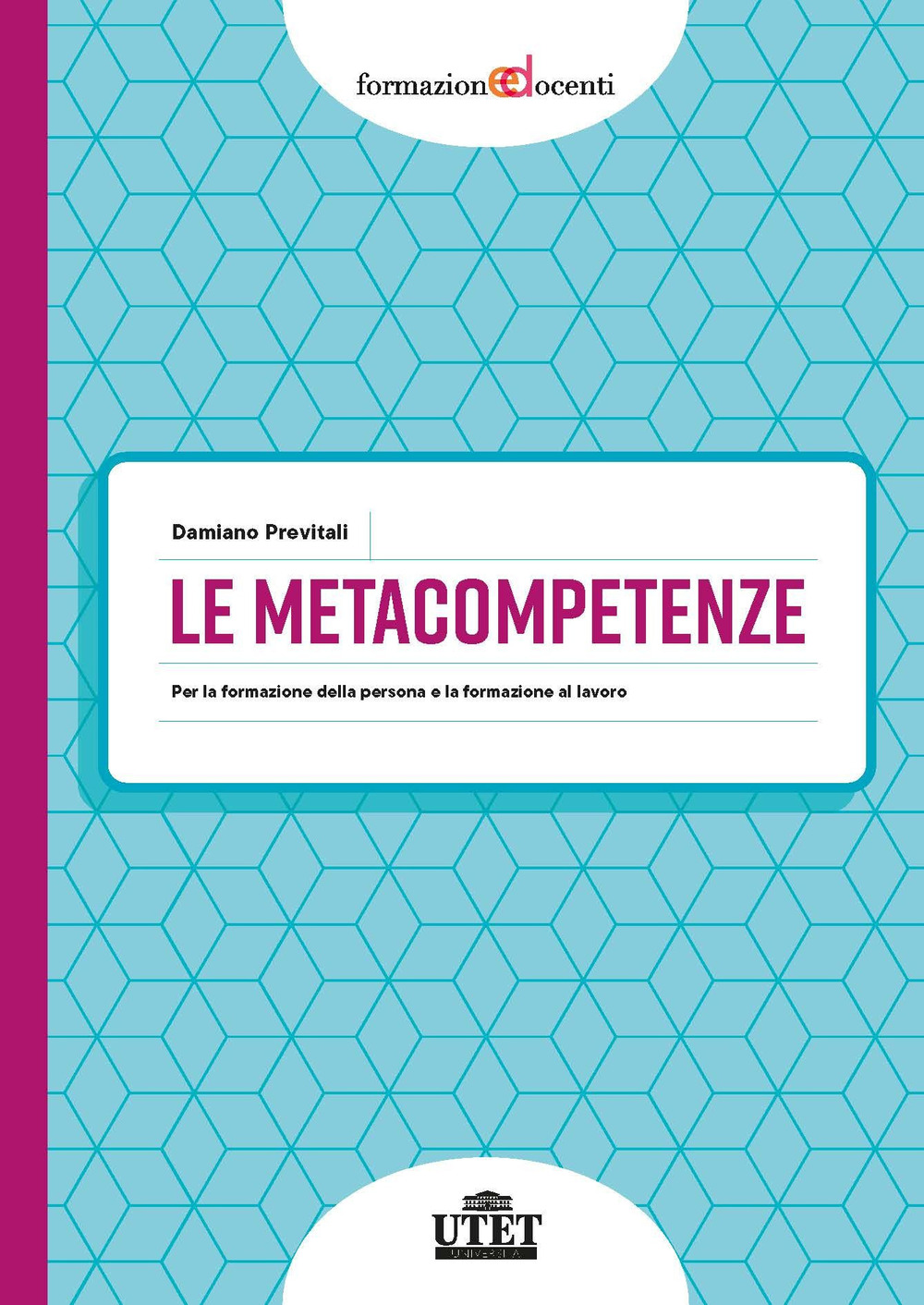 Le metacompetenze. Per la formazione della persona e la formazione del lavoro