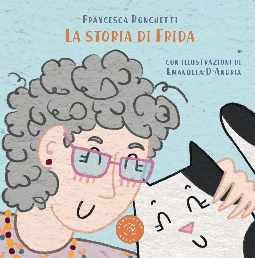 La storia di Frida. Ediz. illustrata