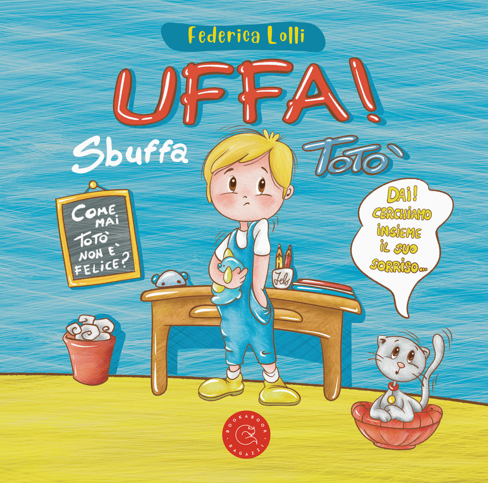 «Uffa!» sbuffa Totò. Ediz. illustrata