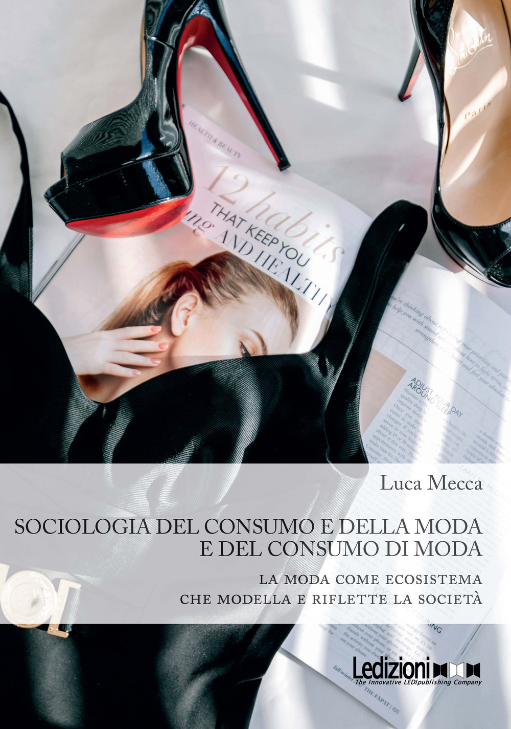 Sociologia del consumo e della moda e del consumo di moda. La moda come ecosistema che modella e riflette la società