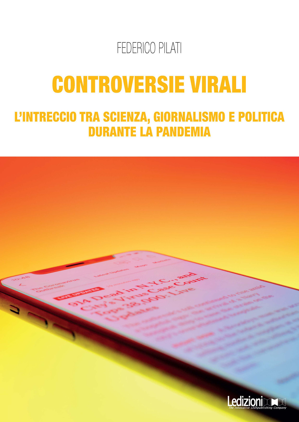 Controversie virali. L'intreccio tra scienza, giornalismo e politica durante la pandemia