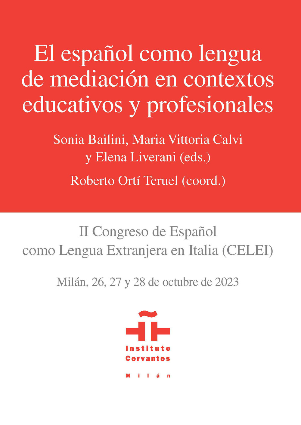 El español como lengua de mediación en contextos educativos y profesionales. II Congreso de Español como Lengua Extranjera en Italia (CELEI)