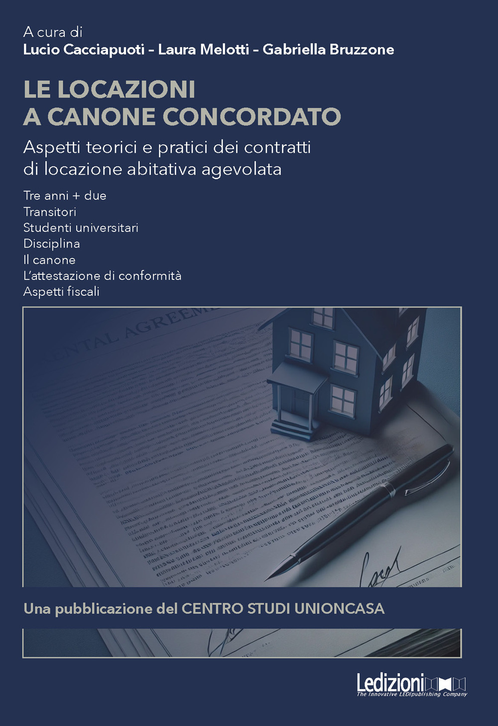 Le Locazioni a canone concordato. Aspetti teorici e pratici dei contratti di locazione abitativa agevolata