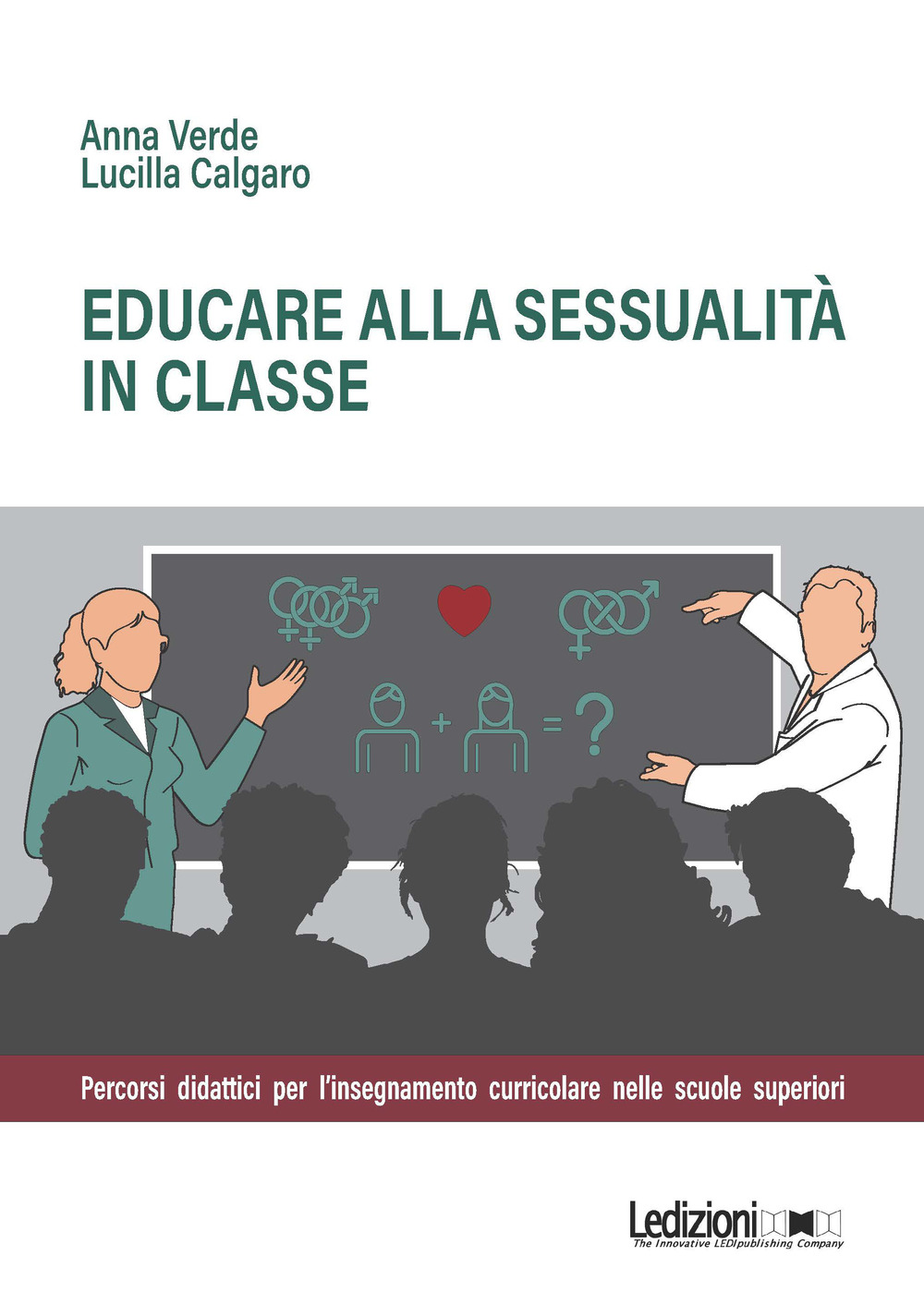 Educare alla sessualità in classe. Percorsi didattici per l'insegnamento curricolare nelle scuole superiori