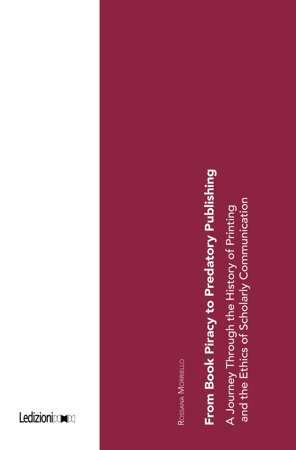 From book piracy to predatory publishing. A journey through the history of printing and the ethics of scientific communication