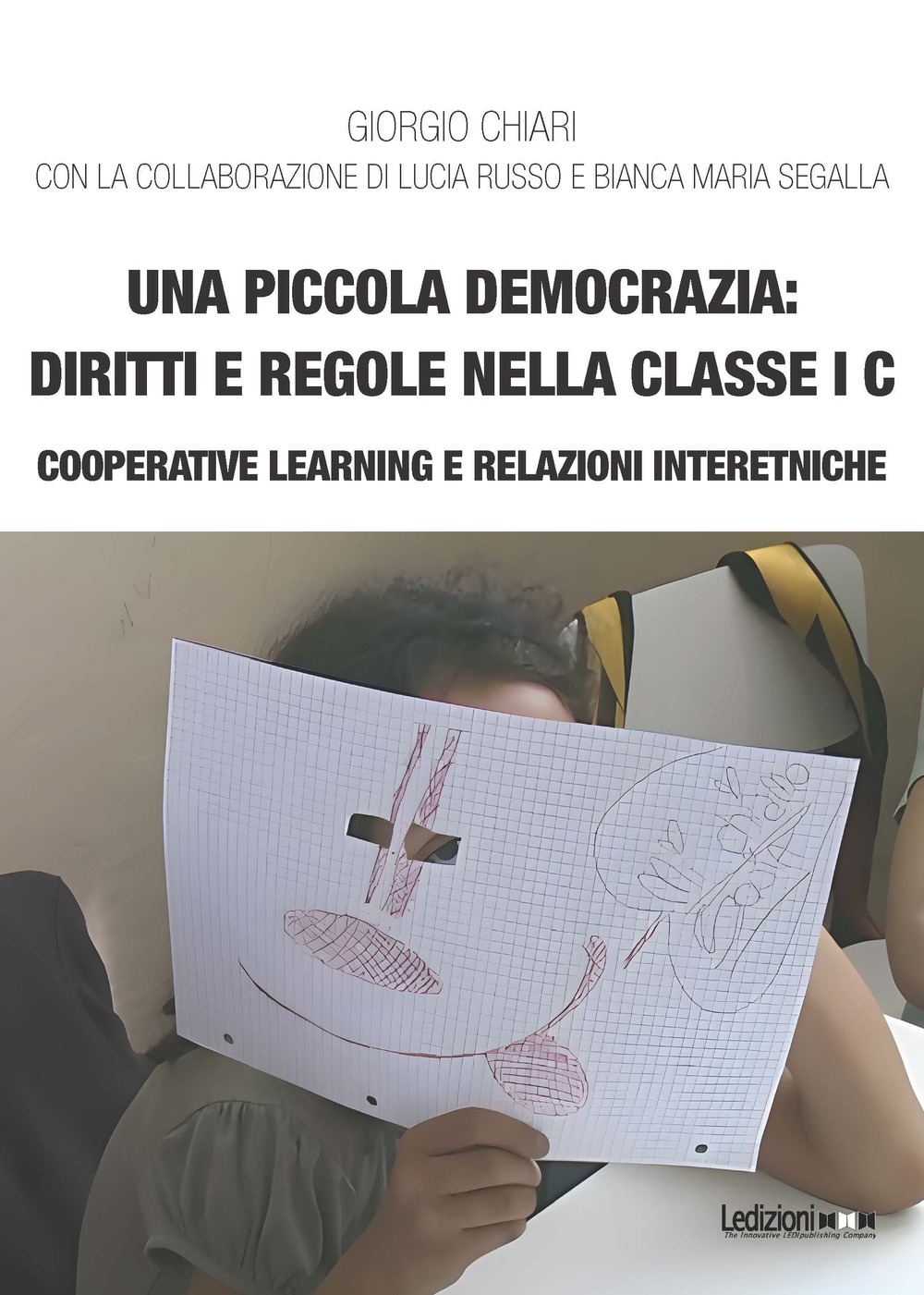 Una piccola democrazia: diritti e regole nella classe I C. Cooperative learning e relazioni interetniche