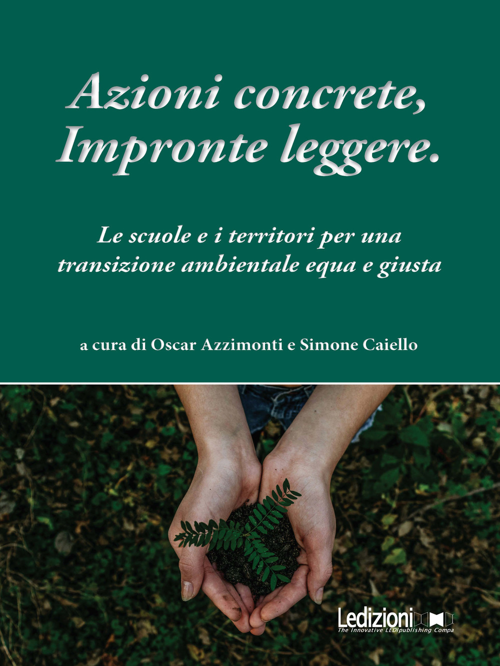 Azioni concrete, impronte leggere. Educare alla transizione. Le scuole e i territori per una transizione ambientale equa e giusta