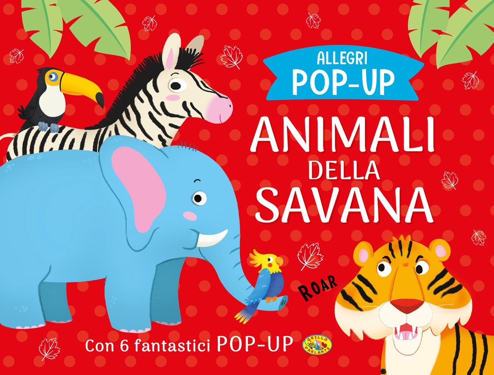 Animali della savana. Allegri pop-up. Ediz. a colori