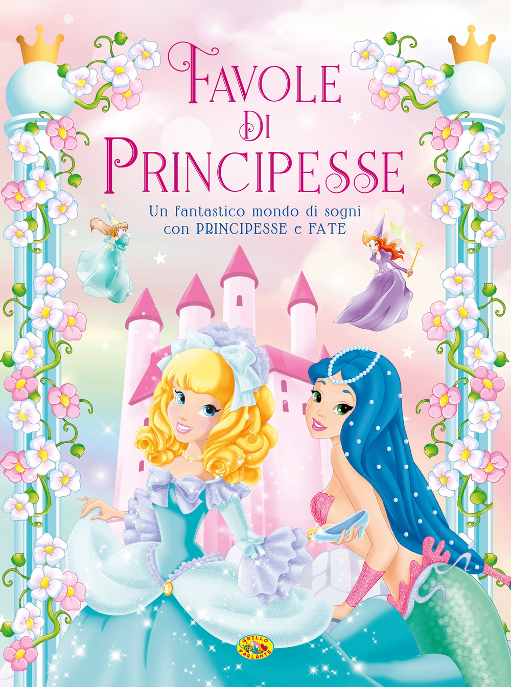 Favole di principesse. Ediz. a colori