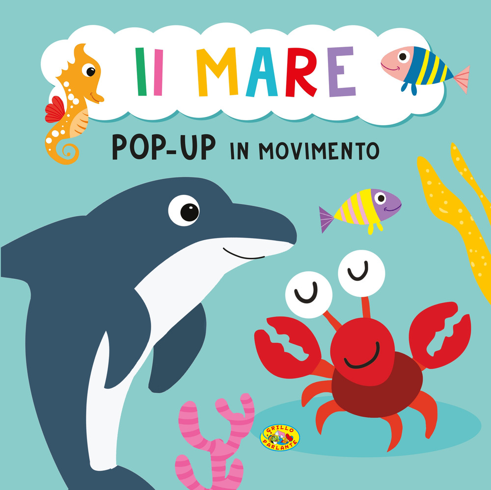 Il mare. Pop-up in movimento. Ediz. a colori