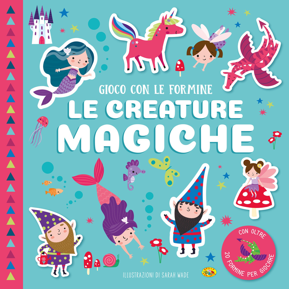 Le creature magiche. Gioco con le formine. Ediz. a colori. Con formine