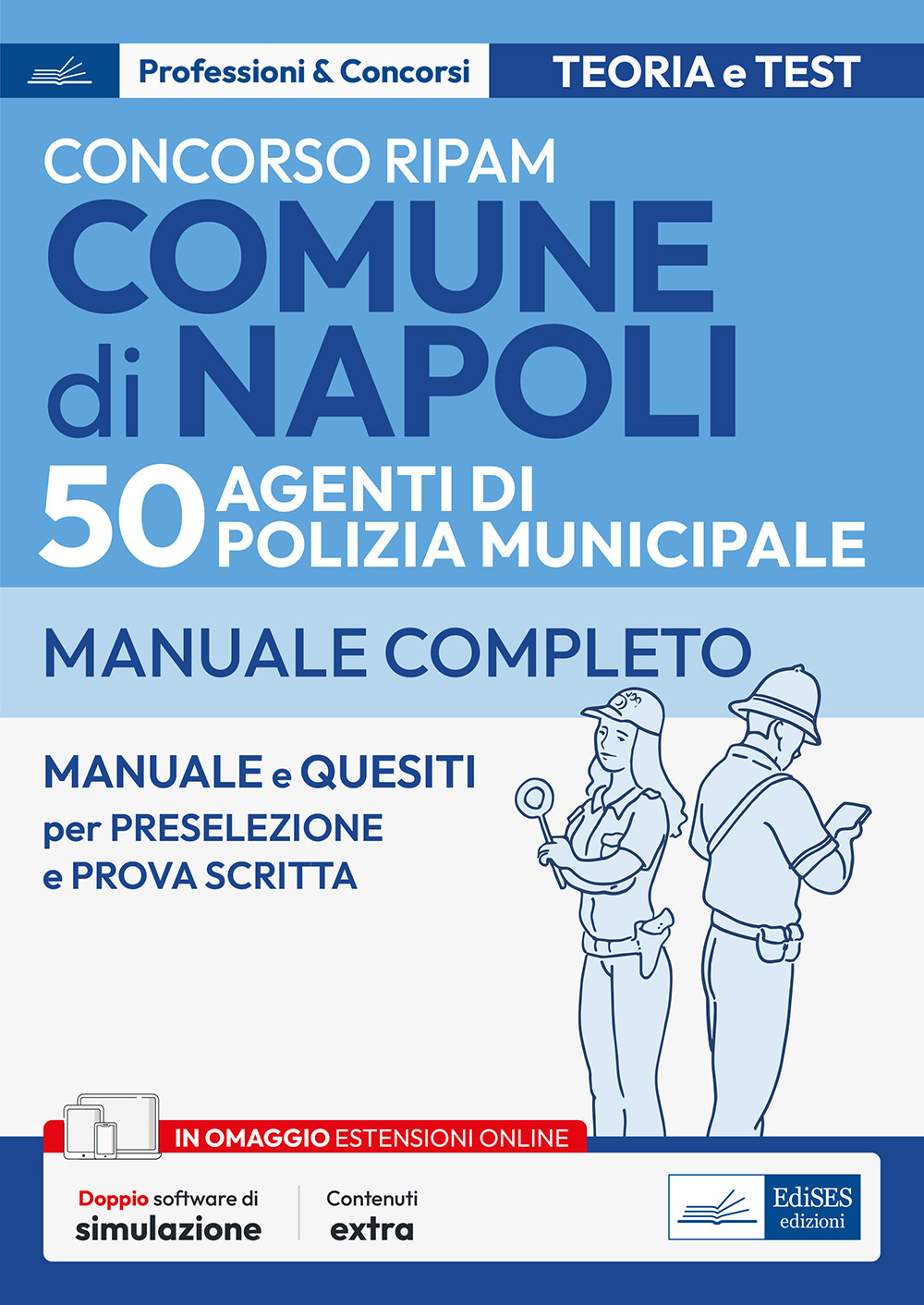 Concorso RIPAM Comune di Napoli per 50 Agenti di Polizia municipale. Manuale e quesiti per la preselezione e la prova scritta. Con software di simulazione