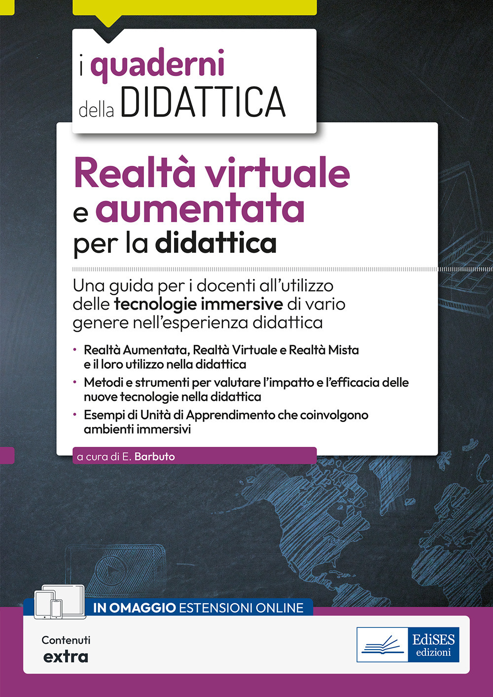 Realtà virtuale e aumentata per la didattica. Una guida per i docenti all'utilizzo delle tecnologie immersive di vario genere nell'esperienza didattica. Con contenuti extra