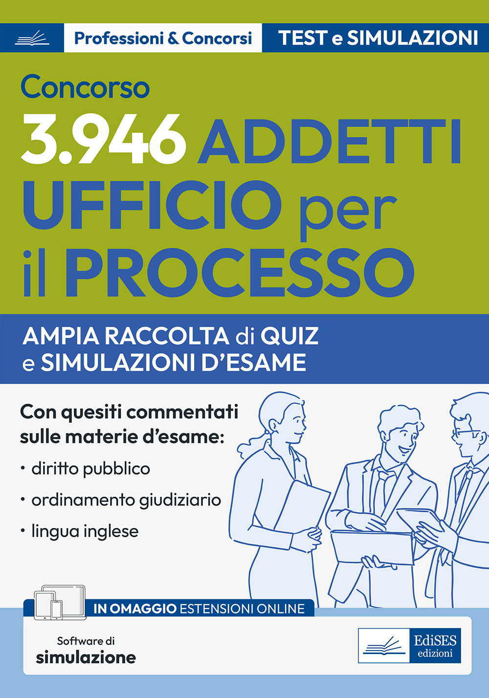 Concorso 3.946 Addetti Ufficio per il Processo 2024: quesiti. Ampia raccolta di quiz e simulazioni d'esame. Con software di simulazione