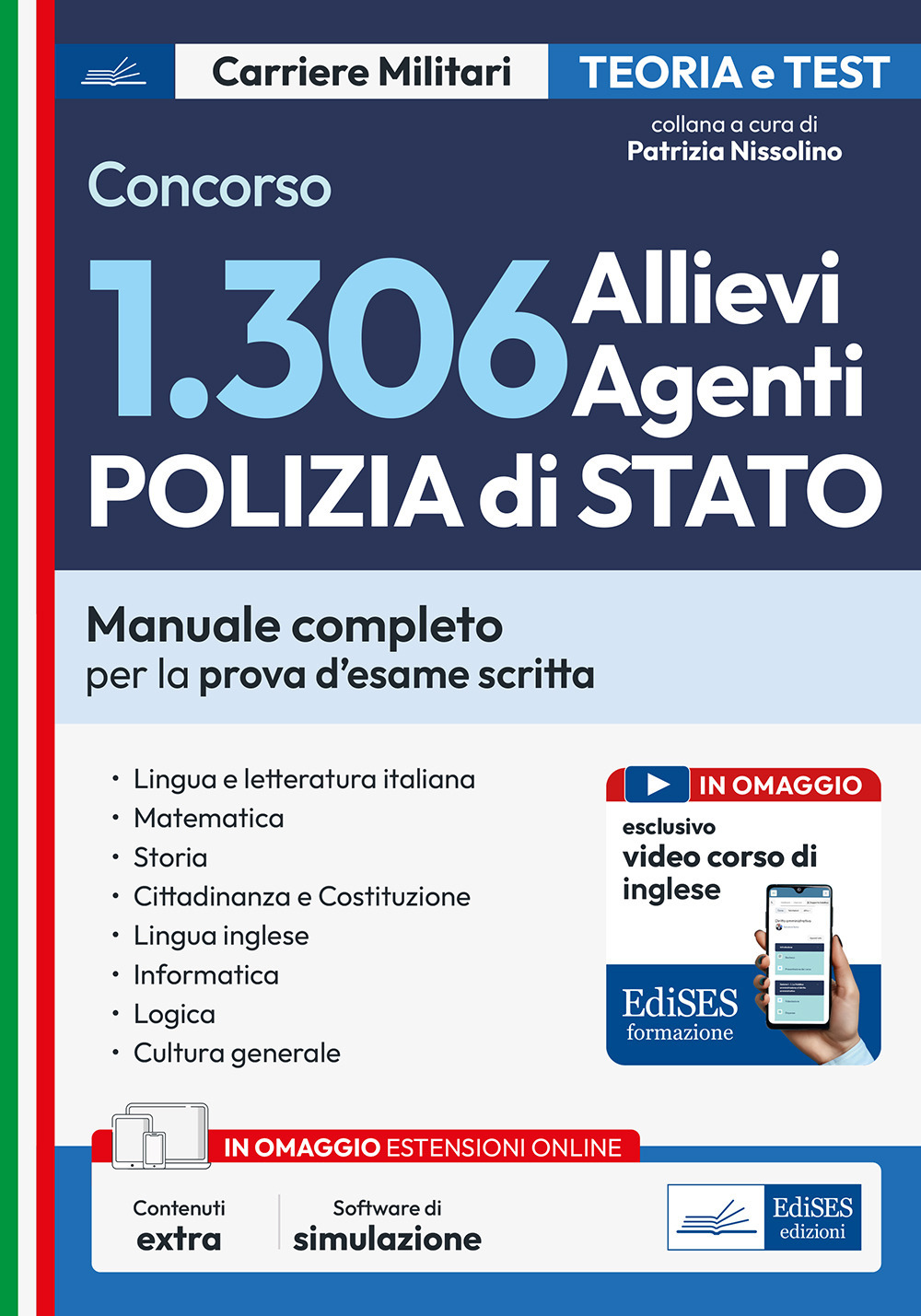 Concorso 1306 Allievi Agenti Polizia di Stato. Manuale completo per la prova d'esame scritta. Con espansione online. Con software di simulazione