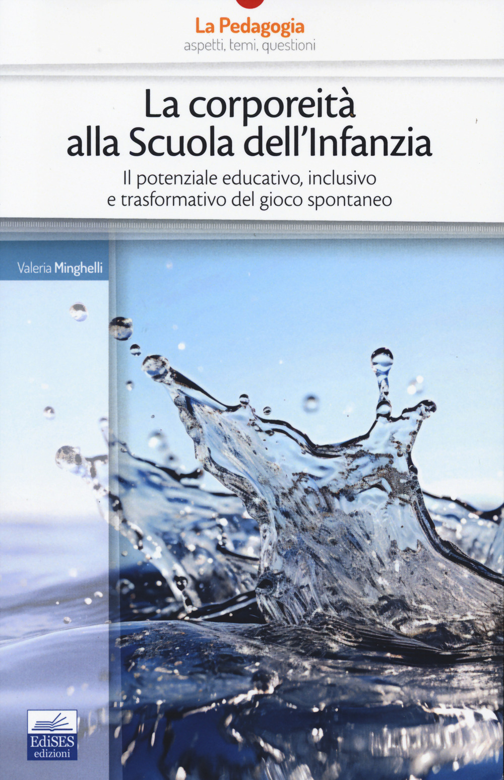 La corporeità alla scuola dell'infanzia. Il potenziale educativo, inclusivo e trasformativo del gioco spontaneo