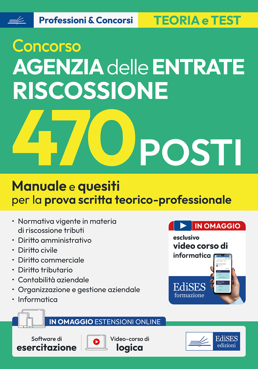 Concorso 470 posti Agenzia delle Entrate Riscossione. Manuale e quesiti per la preparazione alla prova scritta tecnico-professionale. Con software online