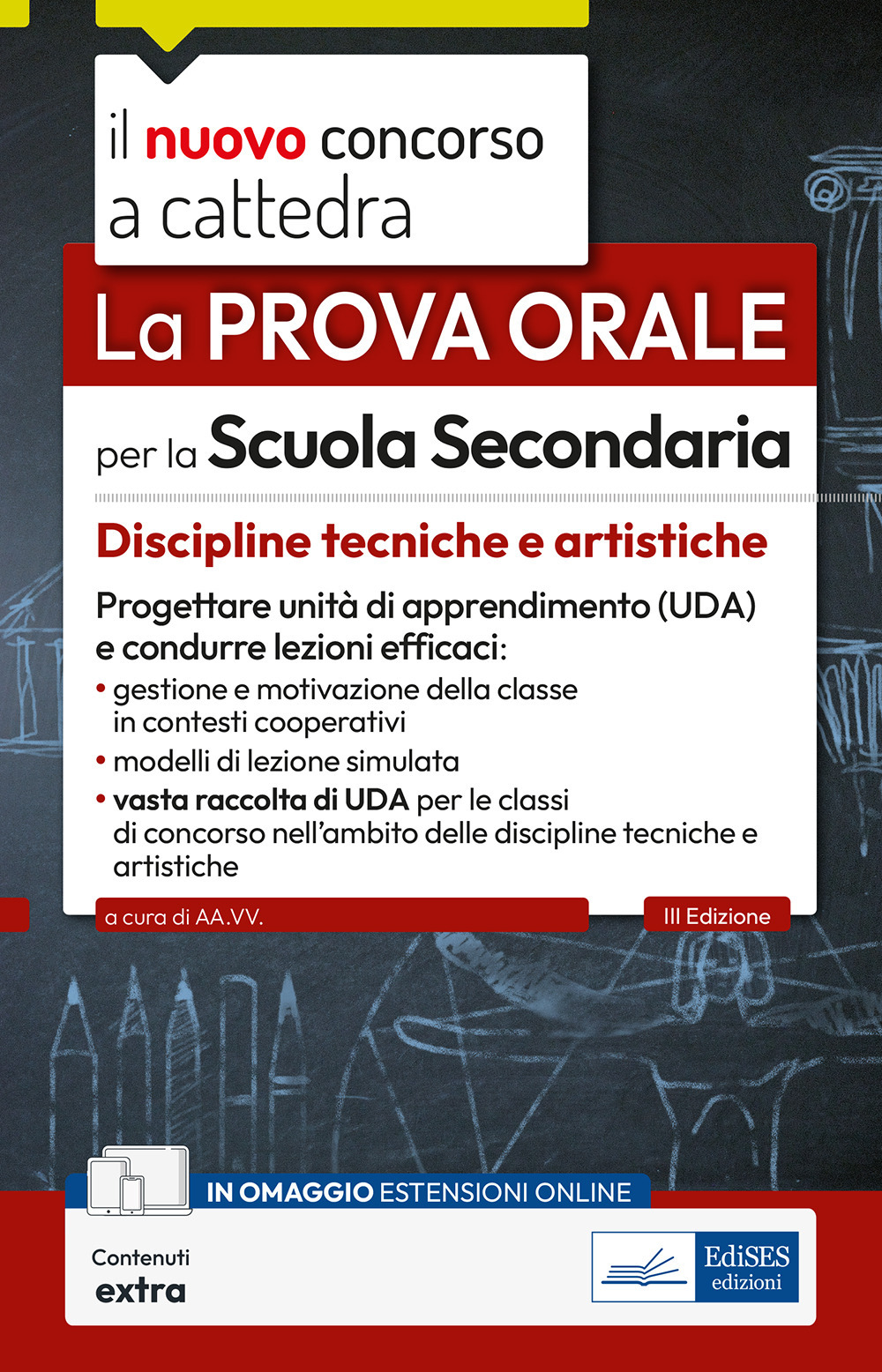 La prova orale per la scuola secondaria. Discipline tecniche e artistiche. Progettare unità di apprendimento UDA e condurre lezioni efficaci. Con contenuti extra