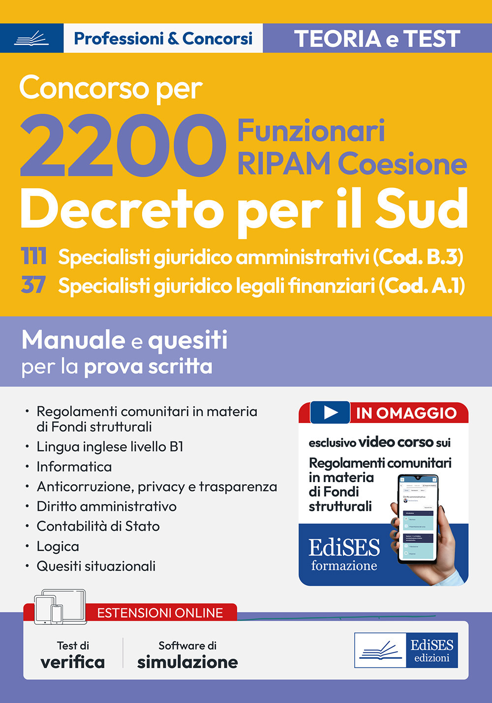 Concorso 2200 RIPAM: 111 Specialisti giuridico amministrativi (Cod. B.3) 37 Specialisti giuridico legali finanziari (Cod. A.1). Manuale e quesiti per la prova di scritta. Con software di simulazione