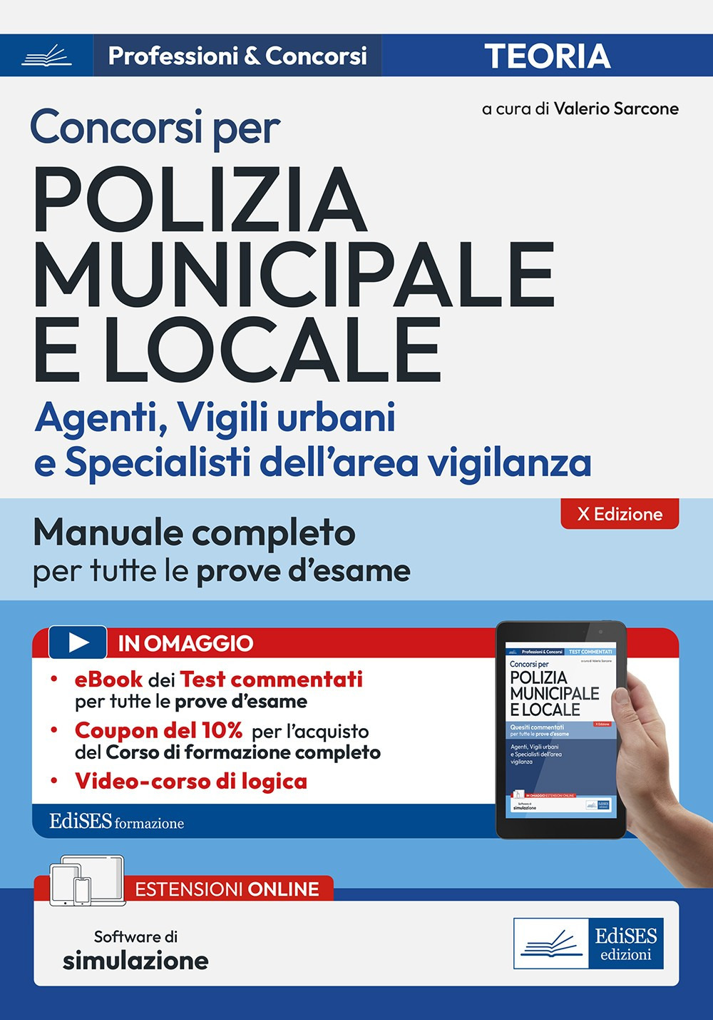 Concorsi per Polizia Municipale e locale (agenti, vigili urbani e specialisti dell'area vigilanza). Manuale completo per tutte le prove d'esame. Con software di simulazione