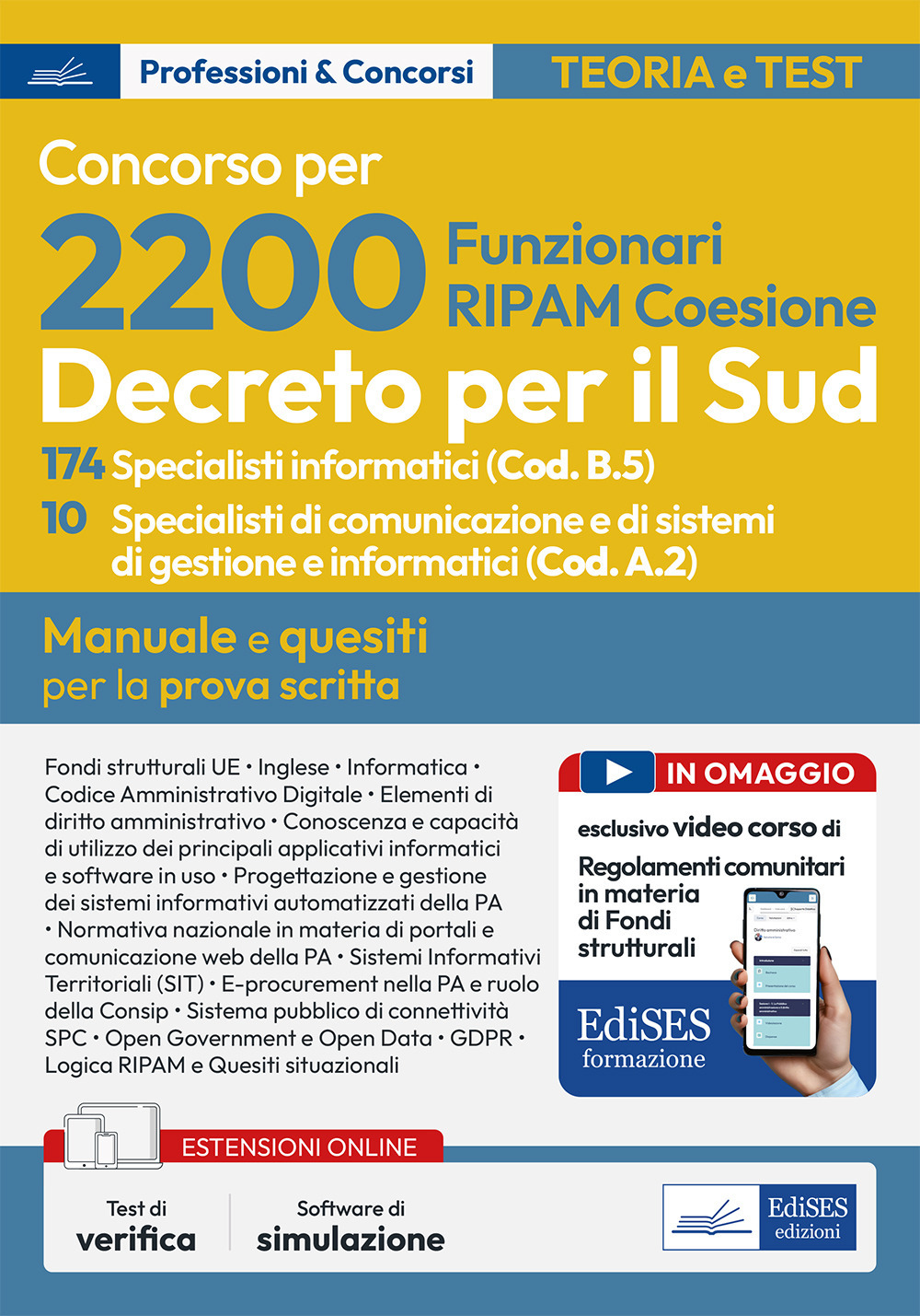 Concorso 2200 Coesione Sud. 174 Specialisti informatici (Codice B.5) e 10 Specialisti di comunicazione e sistemi informatici (Codice A.2). Manuale per la prova scritta. Con software di simulazione. Con videocorso