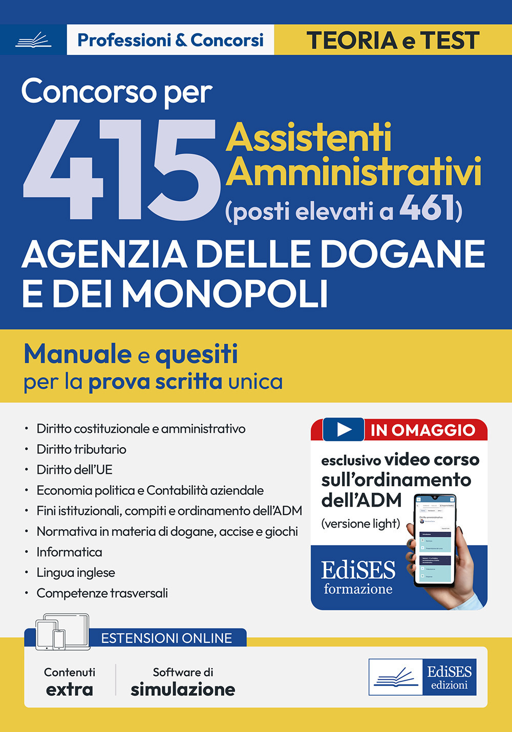 Concorso 415 (elevato a 461 posti) Assistenti amministrativi Agenzia Dogane e Monopoli. Manuale completo per la prova scritta unica. Con estensioni on line