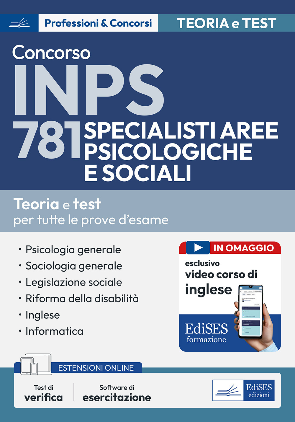 Concorso INPS 781 specialisti aree psicologiche e sociali. Teoria e test per tutte le prove d'esame. Con espansione online. Con software di simulazione