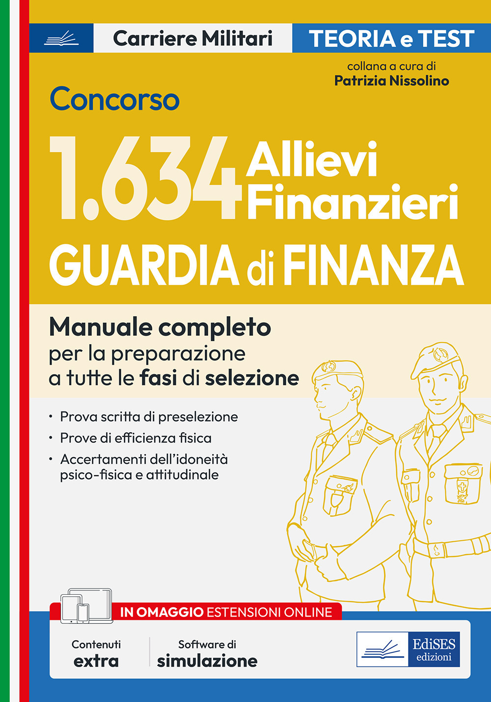 Concorso 1.634 Allievi Finanzieri Guardia di Finanza. Manuale completo per la preparazione a tutte le fasi di selezione. Con software online