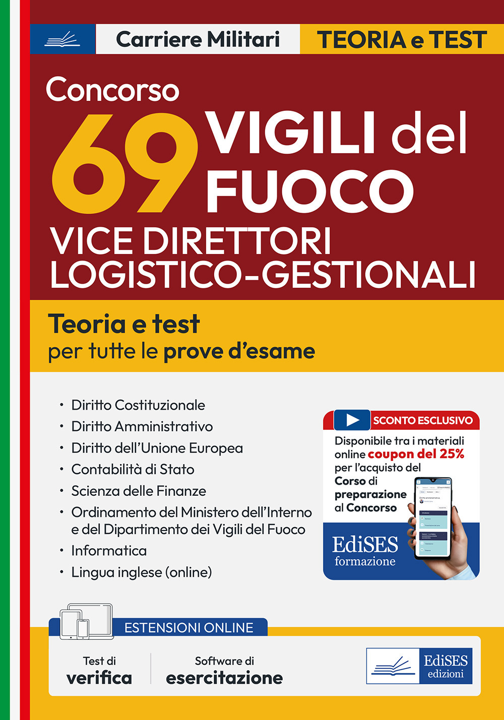 Concorso 69 vice direttori logistico-gestionali dei Vigili del Fuoco. Manuale per la preparazione a tutte le prove d'esame. Con software di simulazione. Con test di verifica