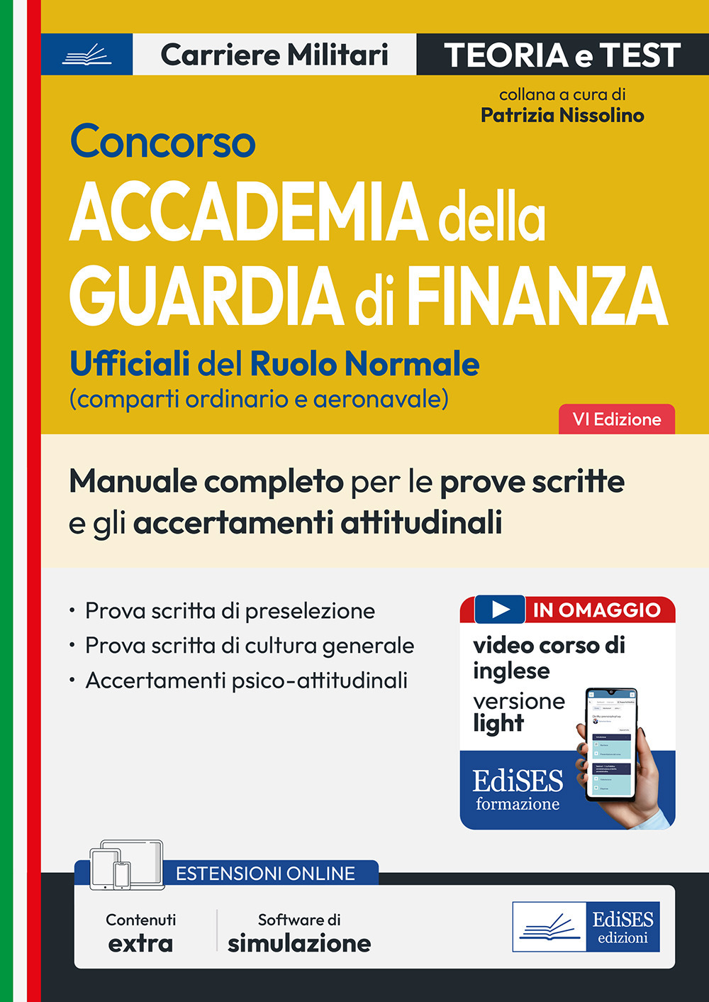 Concorso Accademia della Guardia di Finanza. Manuale completo per le prove scritte e gli accertamenti attitudinali. Con espansione online. Con software di simulazione