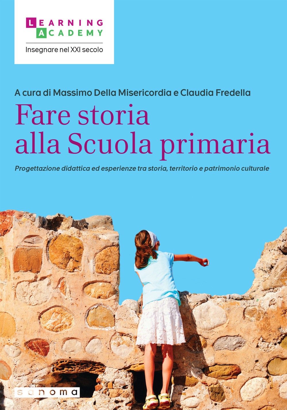 Fare storia alla Scuola primaria. Progettazione didattica ed esperienze tra storia, territorio e patrimonio culturale