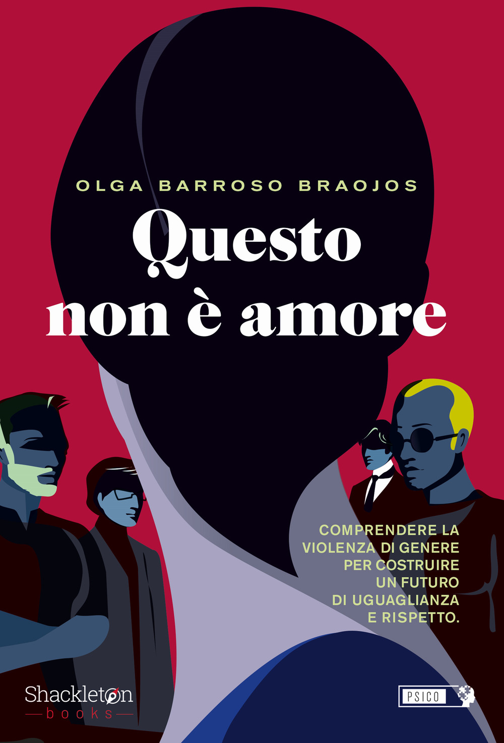 Questo non è amore. Comprendere la violenza di genere per costruire un futuro di uguaglianza e rispetto