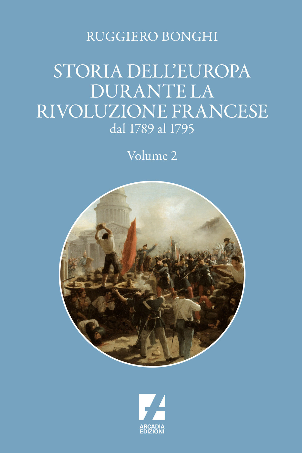 Storia dell'Europa durante la rivoluzione francese. Dal 1789 al 1795. Vol. 2