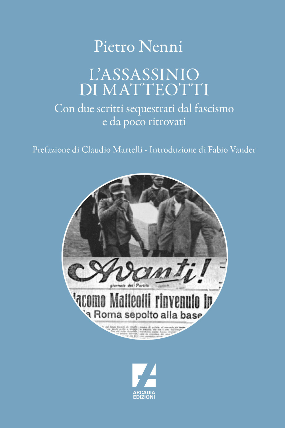 L'assassinio di Matteotti. Dal j'accuse a Mussolini al processo farsa di Chieti (1924-1926)