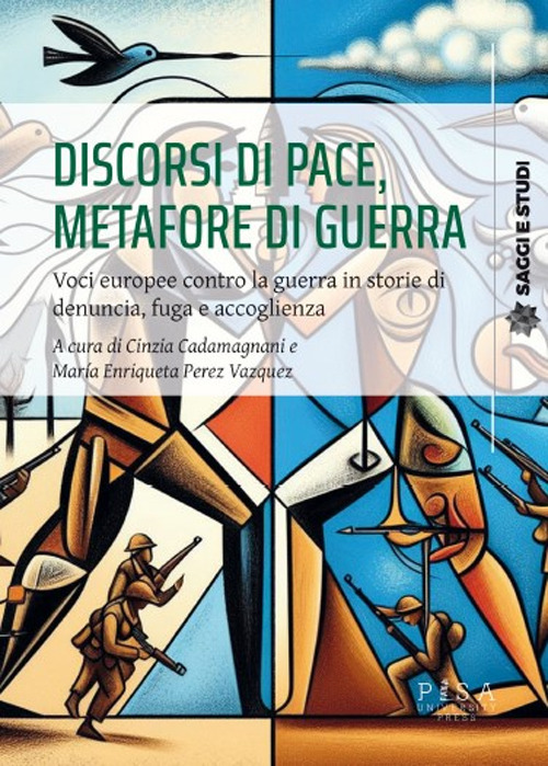 Discorsi di pace, metafore di guerra. Voci europee contro la guerra in storie di denuncia, fuga e accoglienza