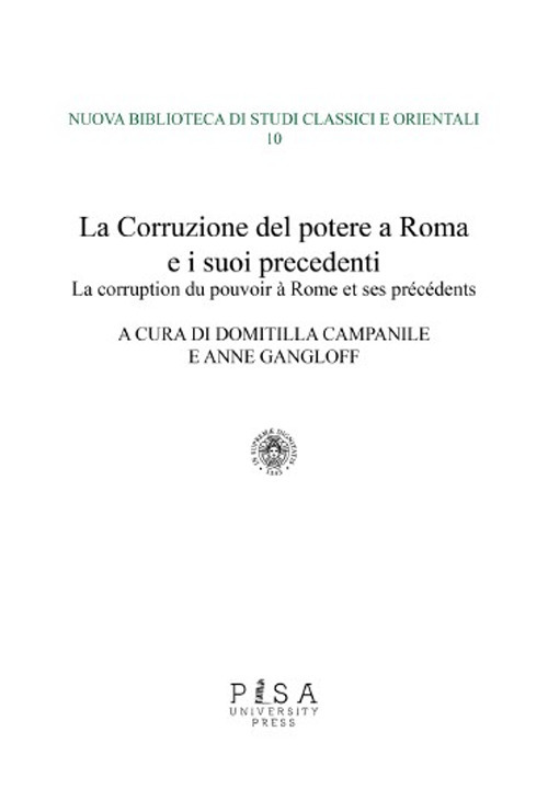 La corruzione del potere a Roma e i suoi precedenti-La corruption du pouvoir à rome et ses précédents. Ediz. bilingue