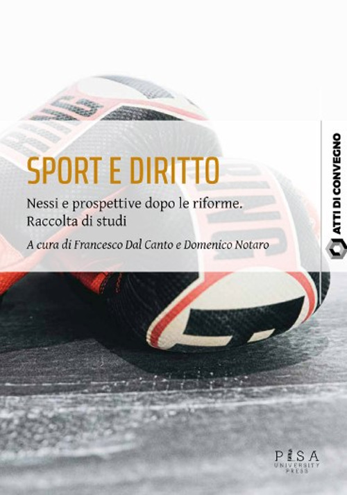 Sport e diritto. Nessi e prospettive dopo le riforme. Raccolta di studi