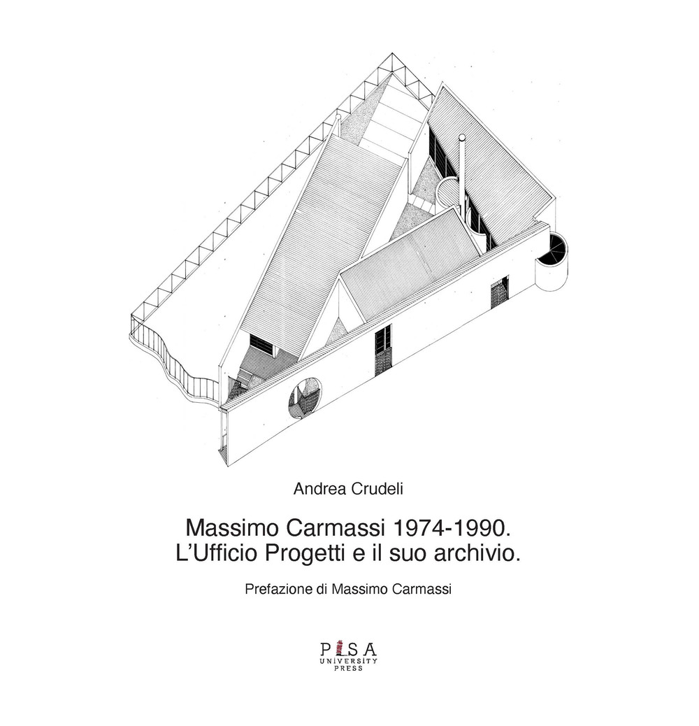 Massimo Carmassi 1974-1990. L'ufficio progetti e il suo archivio