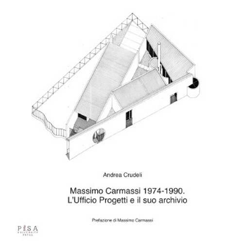 Massimo Carmassi 1974-1990. L'ufficio progetti e il suo archivio