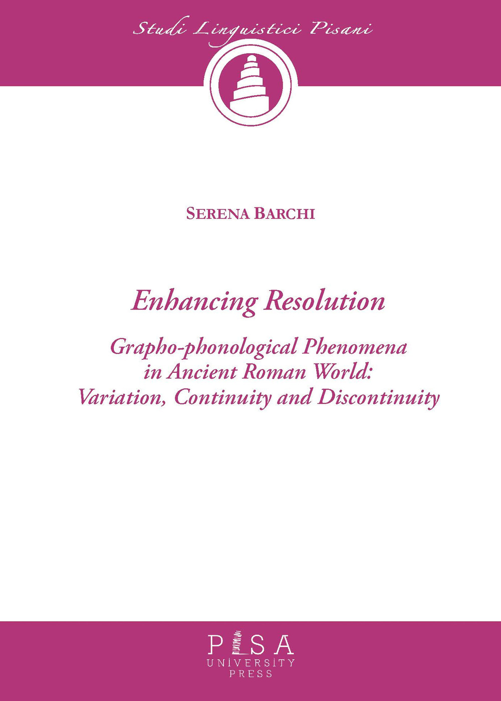 Enchancing resolution. Grapho-phonological phenomena in ancient roman world: variation, continuity, and discontinuity