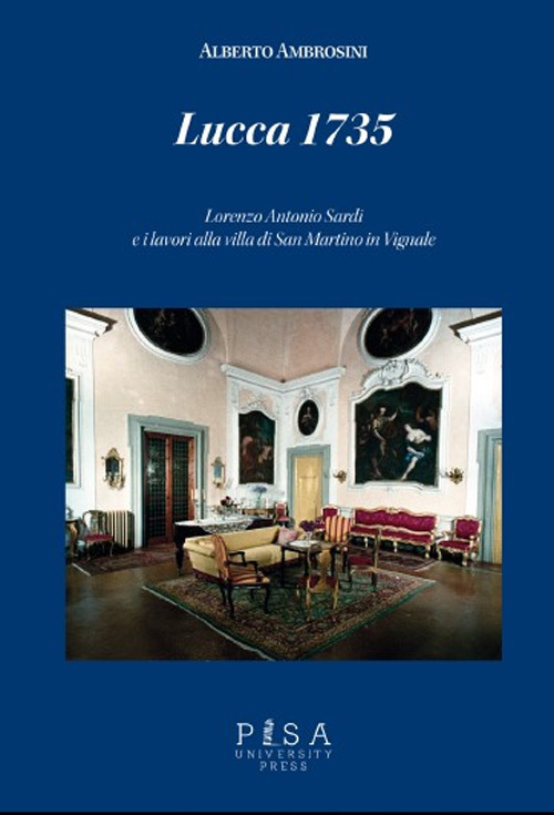 Lucca 1735. Lorenzo Antonio Sardi e i lavori alla villa di San Martino in Vignale