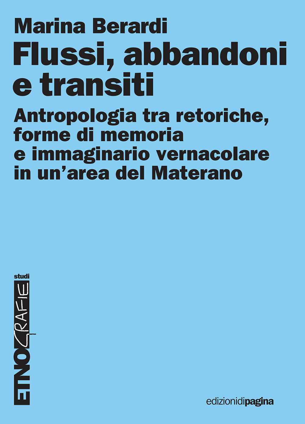 Flussi, abbandoni e transiti. Antropologia tra retoriche, forme di memoria e immaginario vernacolare in un'area del Materano