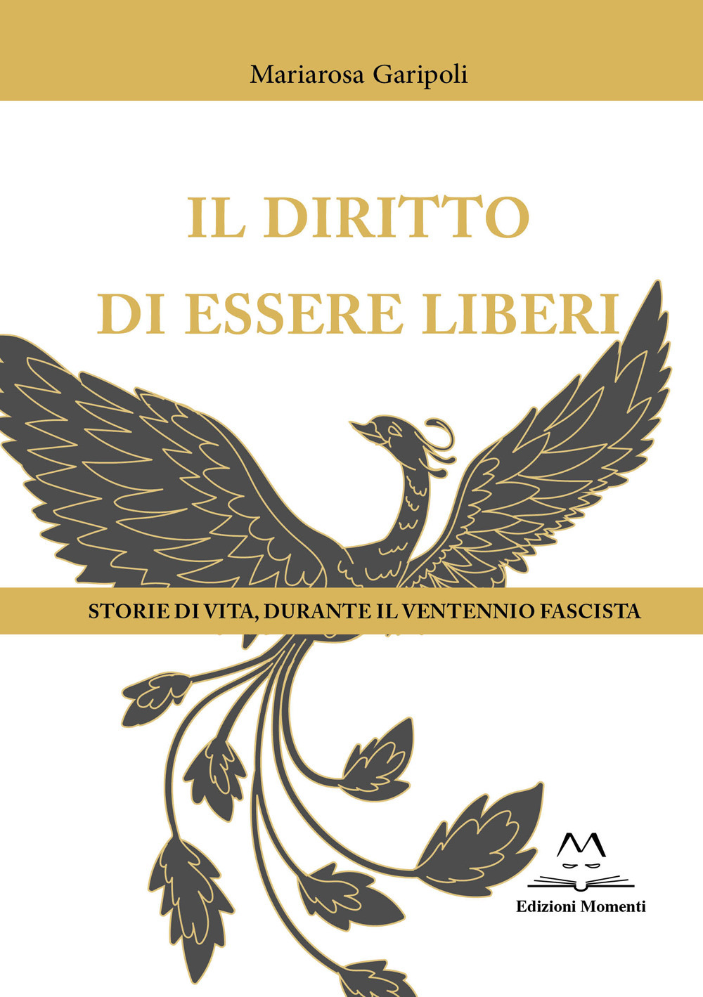 Il diritto di essere liberi. Storie di vita, durante il ventennio fascista