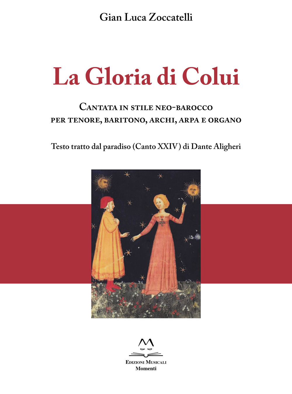 La gloria di colui. Cantata in stile neo-barocco per tenore, baritono, archi, arpa e organo. Testo tratto dal paradiso (Canto XXIV) di Dante Aligheri