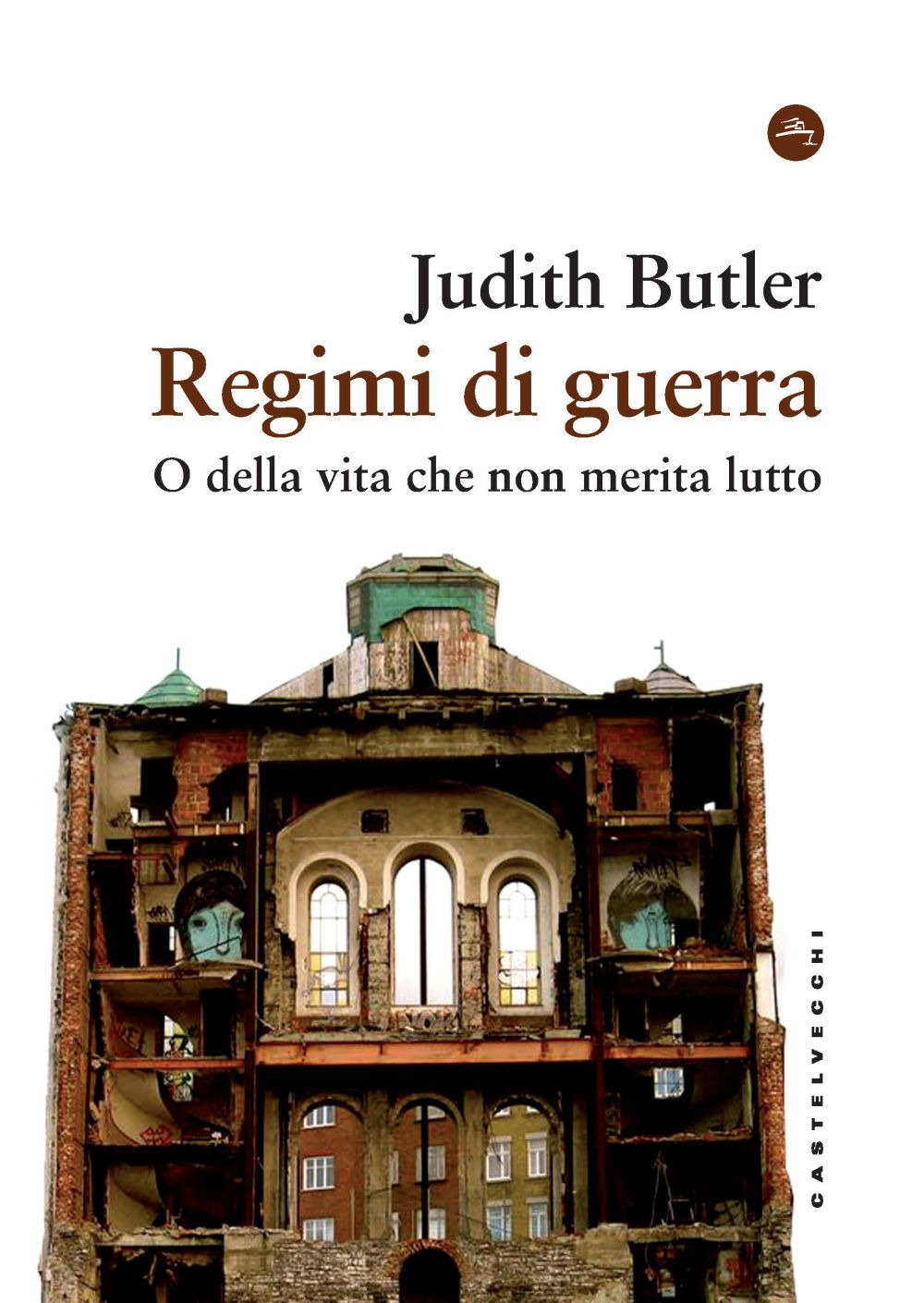 Regimi di guerra. O della vita che non merita lutto