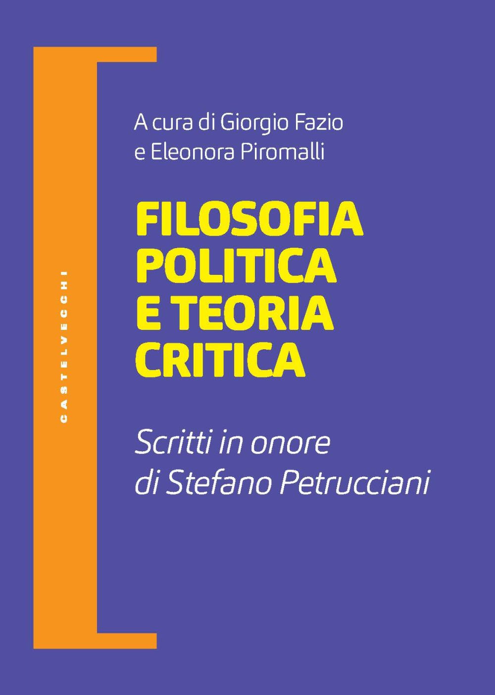 Filosofia politica e teoria critica. Scritti in onore di Stefano Petrucciani