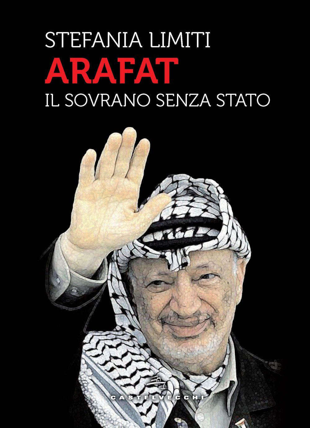 Arafat. Il sovrano senza Stato