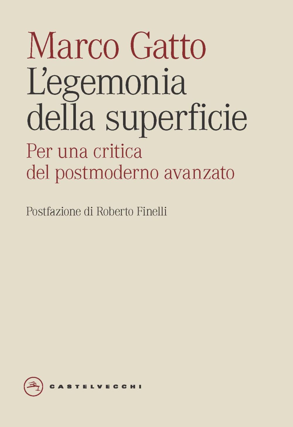 L'egemonia della superficie. Per una critica del postmoderno avanzato