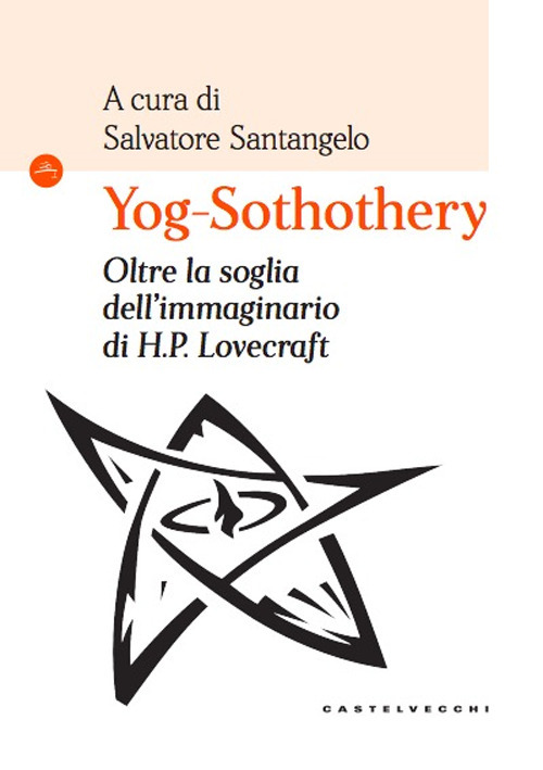 Yog-sothothery. Oltre la soglia dell'immaginario di H. P. Lovecraft